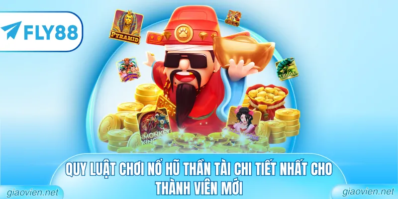 Nổ Hũ Thần Tài - Bí Mật Phát Tài Sau Mỗi Vòng Quay 3 Quy luật chơi nổ hũ thần tài chi tiết nhất cho thành viên mới